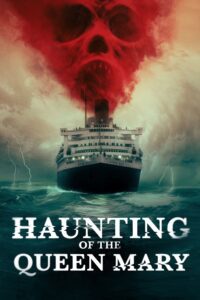Poster for the movie "Haunting of the Queen Mary"